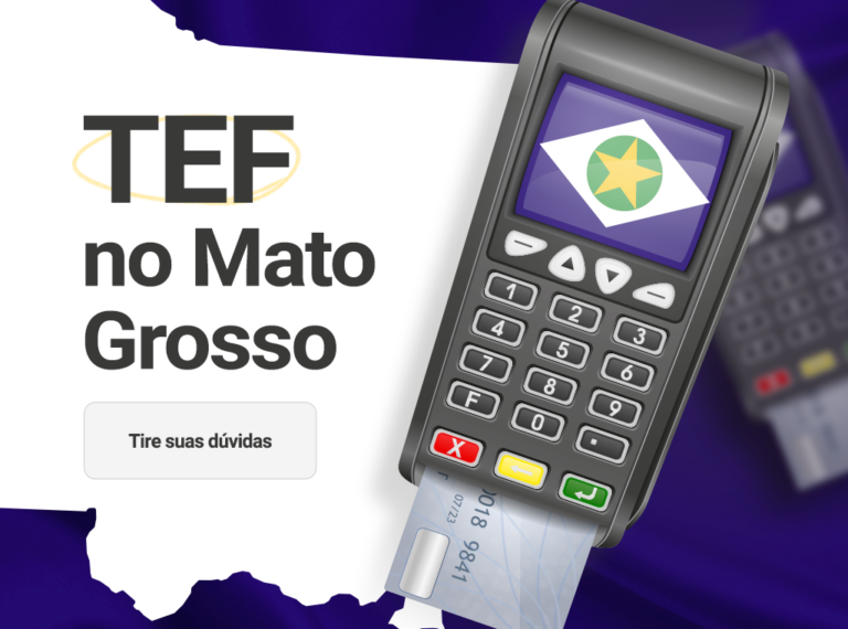 TEF no Mato Grosso: conheça as novas regras e prazos para integração